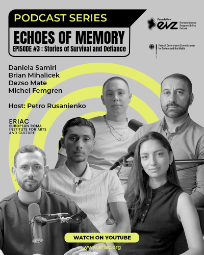 Echoes of Memory Podcast | Episode 3: Roma Resistance – Stories of Survival and Defiance