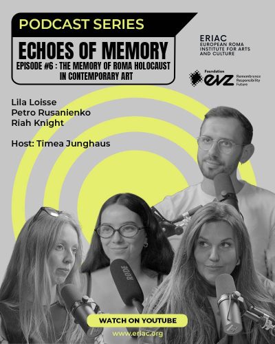 Echoes of Memory Podcast | Episode 6: The Memory of Roma Holocaust in Contemporary Art